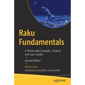 Raku Fundamentals - 2nd Edition by  Moritz Lenz (Paperback) - 1 of 1