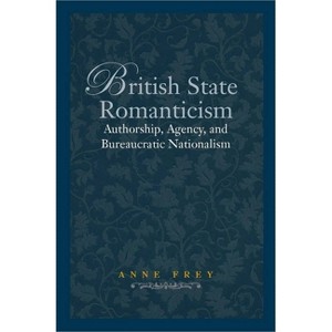 British State Romanticism - by  Anne Frey (Hardcover) - 1 of 1