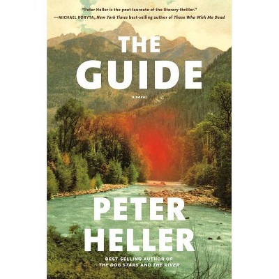 The Guide - by  Peter Heller (Hardcover)