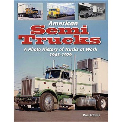 American Semi Trucks - by  Ron Adams (Paperback)