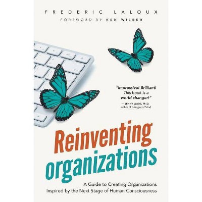 Reinventing Organizations - by  Frederic Laloux (Paperback)