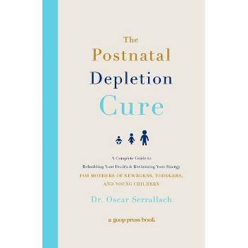 The Postnatal Depletion Cure - by  Oscar Serrallach (Paperback)