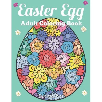 Easter Egg Adult Coloring Book - by  Dylanna Press (Paperback)
