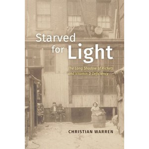 Starved for Light - by  Christian Warren (Hardcover) - 1 of 1