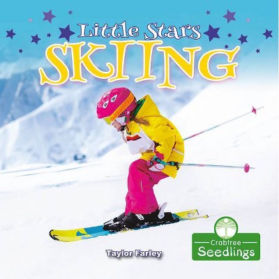 Little Stars Skiing - by  Taylor Farley (Paperback)