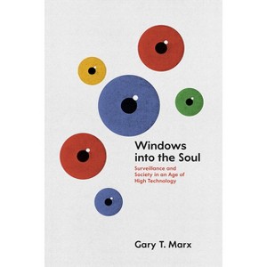 Windows into the Soul - by  Gary T Marx (Paperback) - 1 of 1