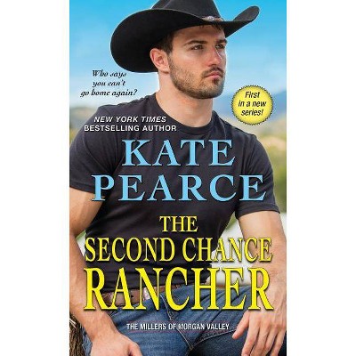 Second Chance Rancher -  (Millers of Morgan Valley) by Kate Pearce (Paperback)