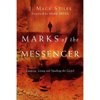 Marks of the Messenger - by  J Mack Stiles (Paperback)
