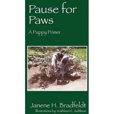Pause for Paws - by  Janene Brandfeldt (Paperback)