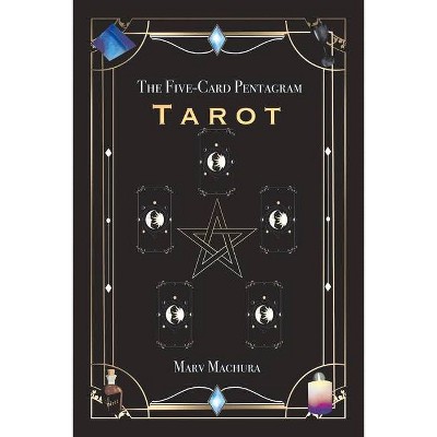 The Five-Card Pentagram Tarot - by  Marv Machura (Paperback)