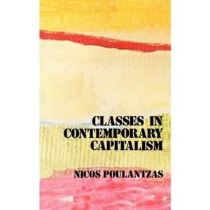 Classes in Contemporary Capitalism - by  Nicos Poulantzas (Paperback) - 1 of 1