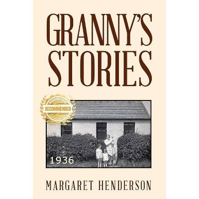 Granny's Stories - by  Margaret Henderson (Paperback)