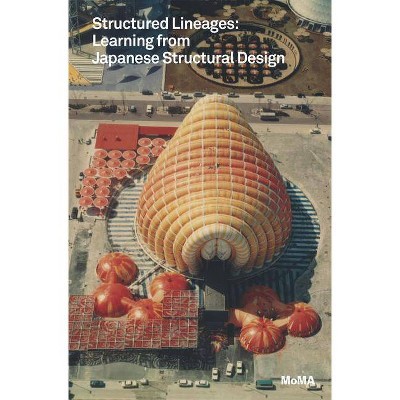 Structured Lineages: Learning from Japanese Structural Design - by  Guy Nordenson (Paperback)