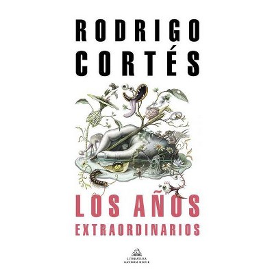 Los Años Extraodinarios / The Extraordinary Years - (Mapa de Las Lenguas) by  Rodrigo Cortes (Paperback)