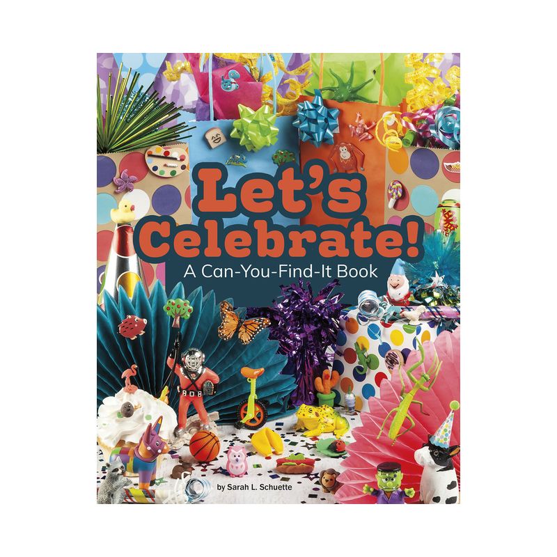 Let's Celebrate! - (Can You Find It?) by Sarah L Schuette, 1 of 2
