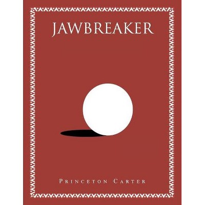 Jawbreaker - by  Princeton Carter (Paperback)