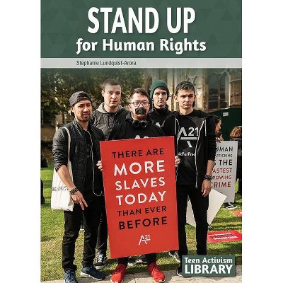 Stand Up for Human Rights - by  Stephanie Lundquist-Arora (Hardcover)