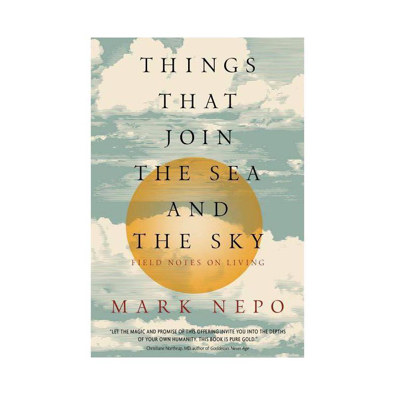 Things That Join the Sea and the Sky - by  Mark Nepo (Paperback), 1 of 2
