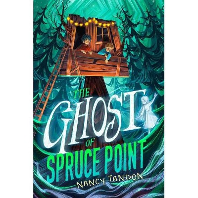 The Ghost of Spruce Point - by Nancy Tandon