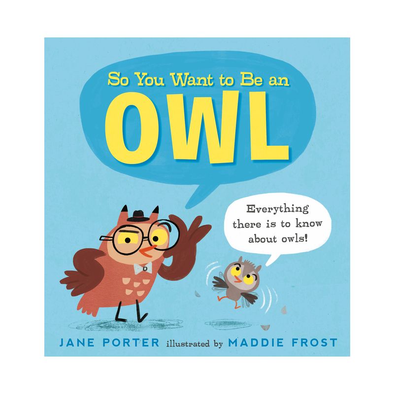 So You Want to Be an Owl - (So You Want to Be A...) by  Jane Porter (Hardcover), 1 of 2