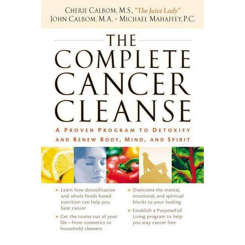 The Complete Cancer Cleanse - by  Cherie Calbom & John Calbom & Michael Mahaffey (Paperback) - image 1 of 1