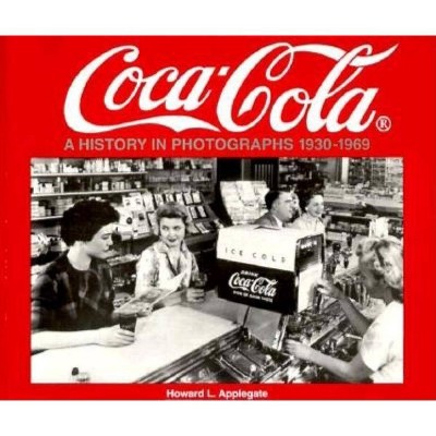 Coca-Cola - (Iconografix Photo Archive Series) by  Howard Applegate (Paperback)