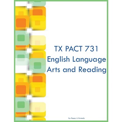 TX PACT 731 English Language Arts and Reading - by  Poppy U Kennedy (Paperback)