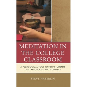 Meditation in the College Classroom - by  Steve Haberlin (Paperback) - 1 of 1