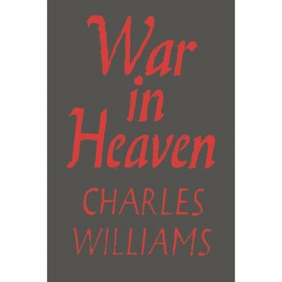 War in Heaven - by  Charles Williams (Paperback)