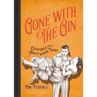 Gone with the Gin - by  Tim Federle (Hardcover)