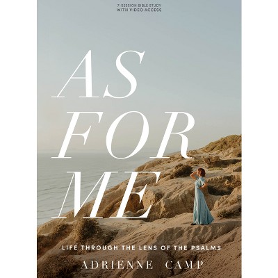 As for Me - Bible Study Book with Video Access - by  Adrienne Camp (Paperback)