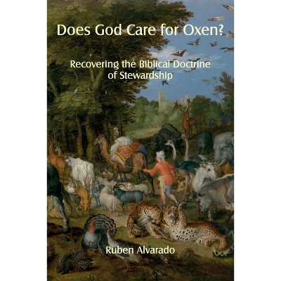 Does God Care for Oxen? - by  Ruben Alvarado (Paperback)