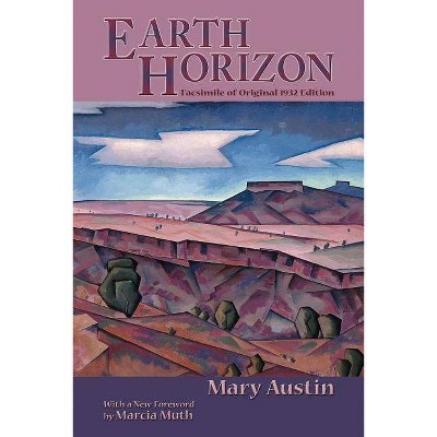 Earth Horizon - (Southwest Heritage) by  Mary Austin (Paperback)