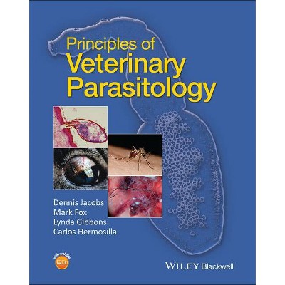 Principles of Veterinary Parasitology - by  Dennis Jacobs (Paperback)