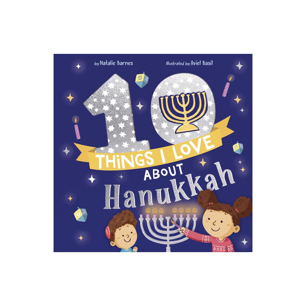 10 Things I Love about Hanukkah - by Natalie Barnes (Hardcover)