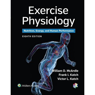 Exercise Physiology - 8th Edition by  William D McArdle & Frank I Katch & Victor L Katch (Hardcover)