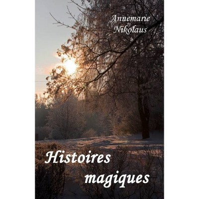 Histoires magiques - 2nd Edition by  Annemarie Nikolaus (Paperback)