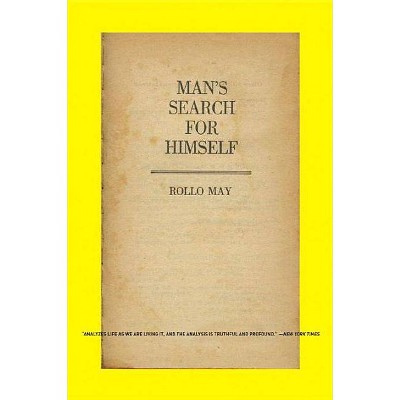 Man's Search for Himself - by  Rollo May (Paperback)