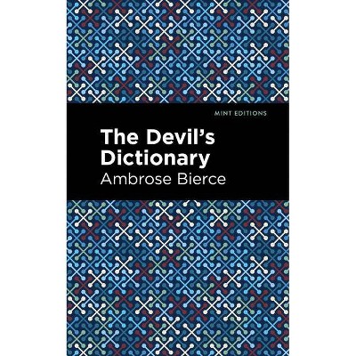 The Devil's Dictionary - (Mint Editions) by  Ambrose Bierce (Paperback)