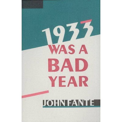 1933 Was a Bad Year - by  John Fante (Paperback)