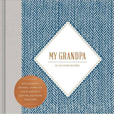 My Grandpa - by  Miriam Hathaway (Hardcover)