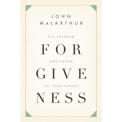 The Freedom and Power of Forgiveness - by  John MacArthur (Paperback)