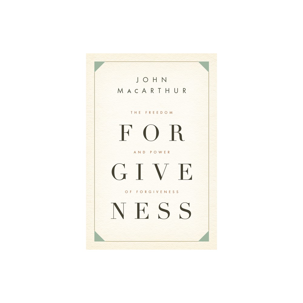 The Freedom and Power of Forgiveness - by John MacArthur (Paperback)