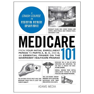 Medicare 101 - (Adams 101) by  Adams Media (Hardcover)