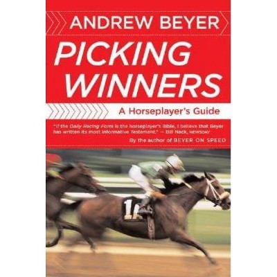 Picking Winners - by  Andrew Beyer (Paperback)