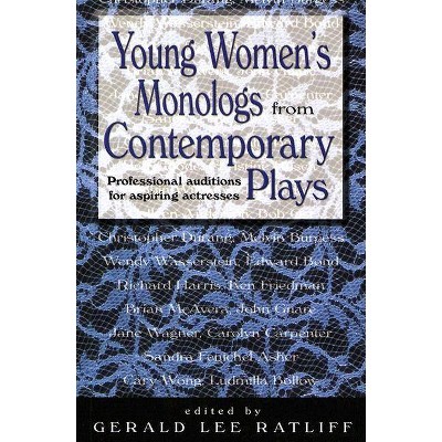 Young Women's Monologues from Contemporary Plays - by  Gerald Lee Ratliff (Paperback)