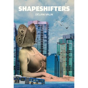 Shapeshifters - by  Délani Valin (Paperback) - 1 of 1