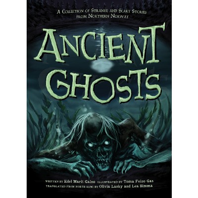 Ancient Ghosts - by  Edel Marit Gaino (Paperback)