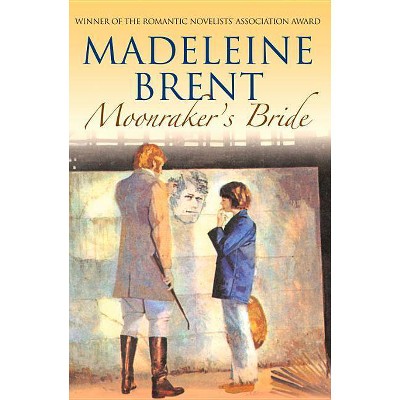 Moonraker's Bride - (Madeleine Brent) by  Madeleine Brent (Paperback)