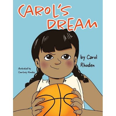 Carol's Dream - by  Carol Rhoden (Paperback)